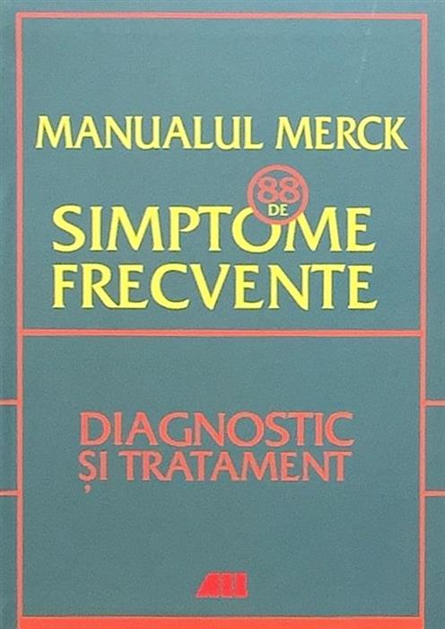 Manualul Merck. Simptome frecvente. Diagnostic si tratame