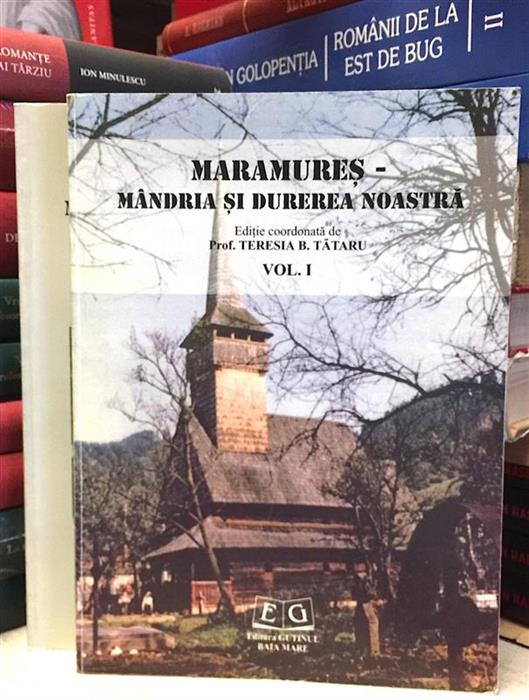 Maramures. Mandria si durerea noastra vol. 1 + vol. 2