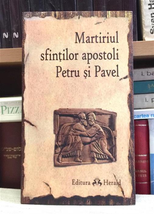 Martiriul sfintilor apostoli Petru si Pavel [Editura Herald]