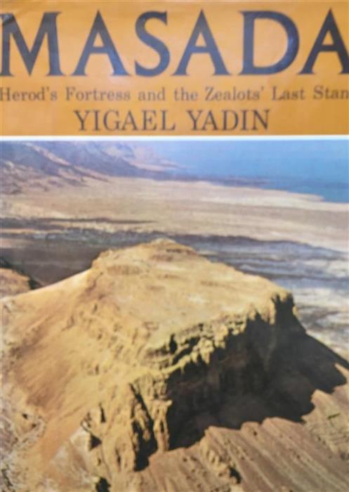 Masada. Herod's Fortress and the Zealots' Last Stand