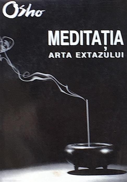 Meditatia - Arta extazului