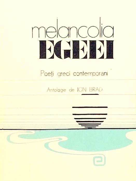 Melancolia Egeei - poeti greci contemporani