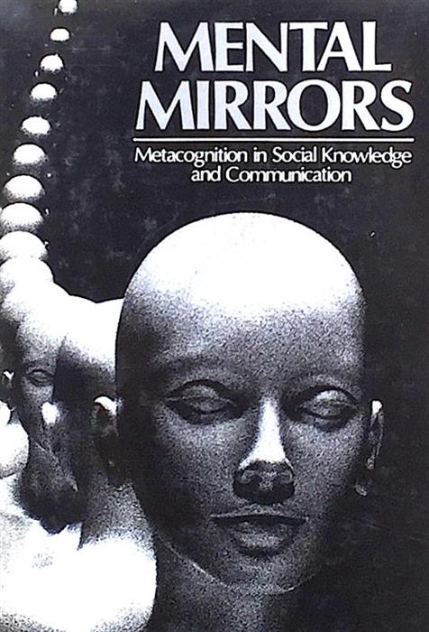 Mental Mirrors. Metacognition in Social Knowledge and Communication
