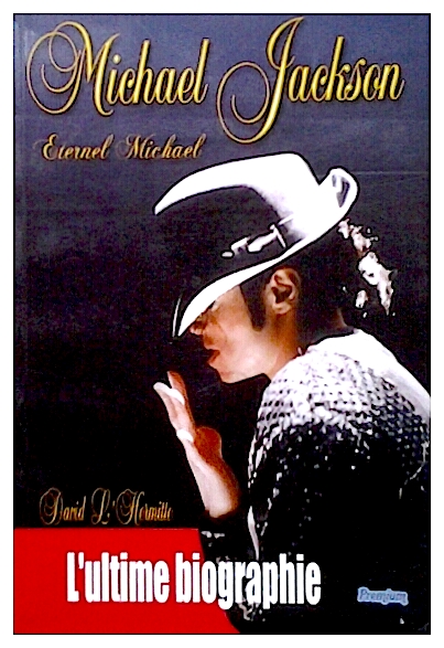 Michael Jackson - l'ultime biographie