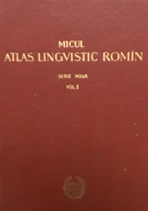 Micul atlas lingvistic roman. Seria noua vol. 1 + vol. 2 + vol. 3