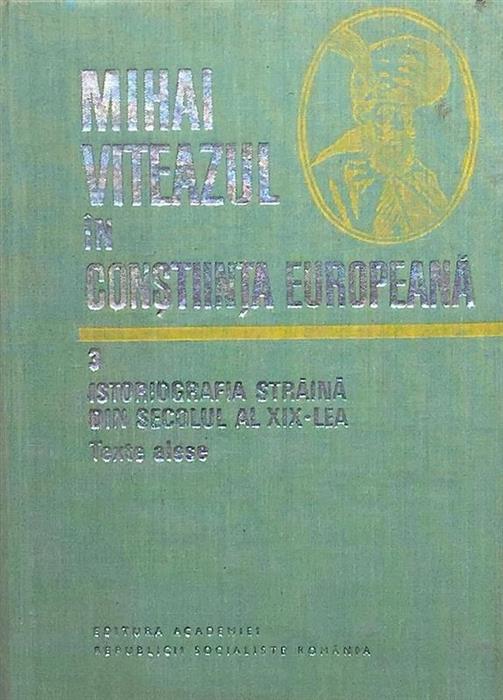 Mihai Viteazul in constiinta europeana vol. 3