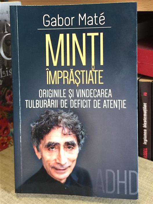 Minti imprastiate. Originile si vindecarea tulburarii de deficit de atentie