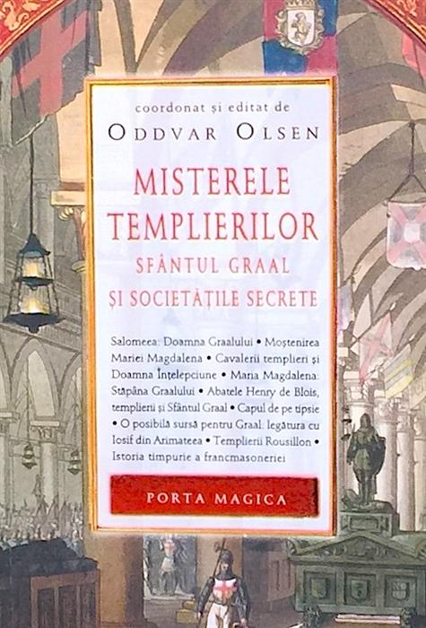 Misterele Templierilor. Sfantul Graal si societatile secrete
