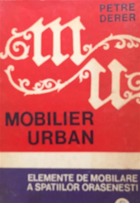 Mobilier urban. Elemente de mobilare a spatiilor orasenesti