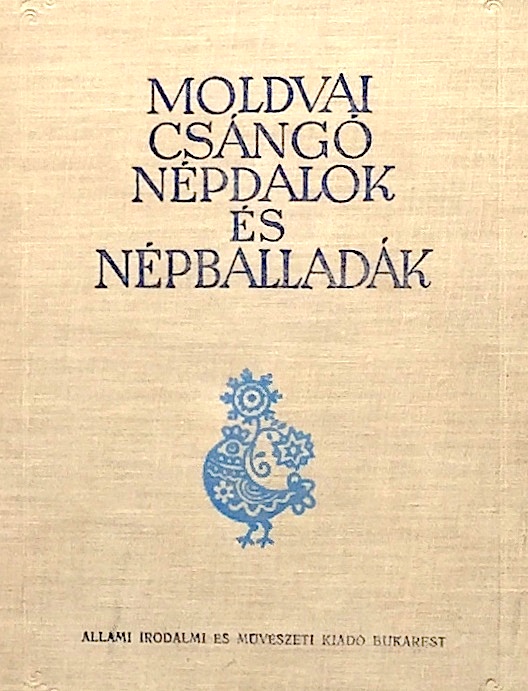 Moldvai csango nepdalok es nepballadak - Cantece si balade populare ale ceangailor