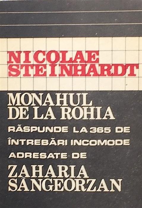 Monahul de la Rohia raspunde la 365 intrebari incomode adresate de Zaharia Sangeorzan