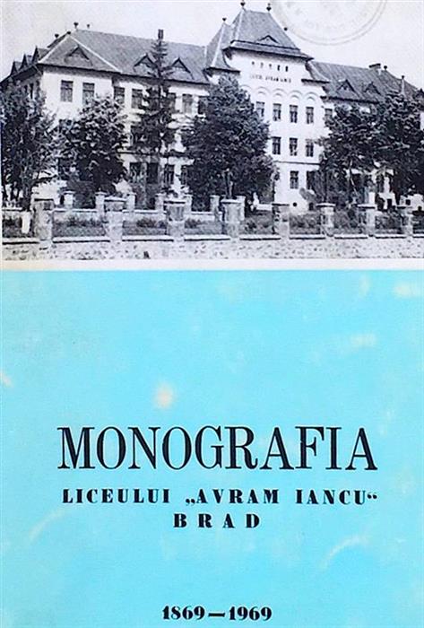 Monografia Liceului ''Avram Iancu'' - Brad