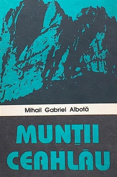Muntii Ceahlau [Seria] Monografii montane