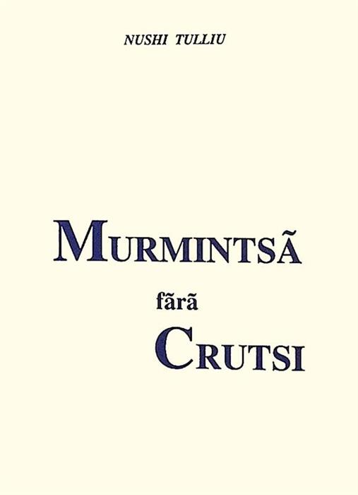 Murmintsa fara crutsi - in limba aromana