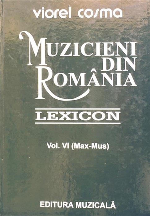 Muzicieni din Romania - lexicon vol. 6