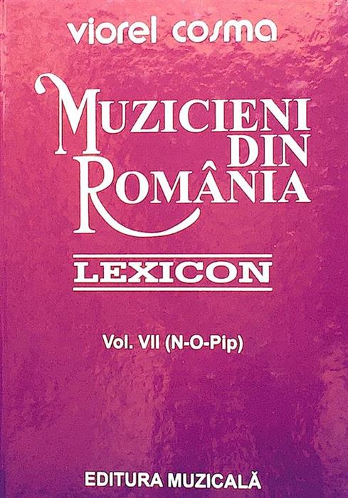 Muzicieni din Romania - lexicon vol. 7