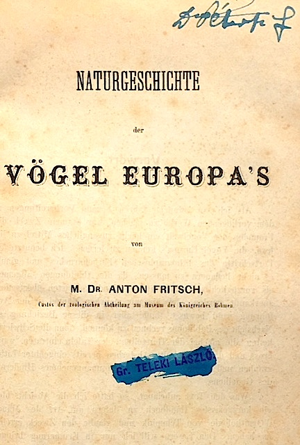 Natural History of the Birds of Europe / Naturegeschichte der Vogel Europa's - The copy of Count / Grof Teleki Laszlo