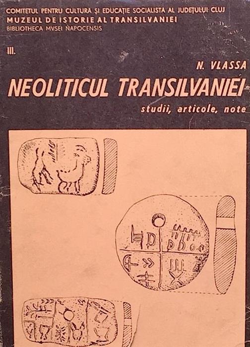Neoliticul in Transilvania. Studii, articole, note