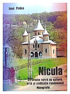 Nicula - straveche vatra de cultura, arta si civilizatie romaneasca - monografie