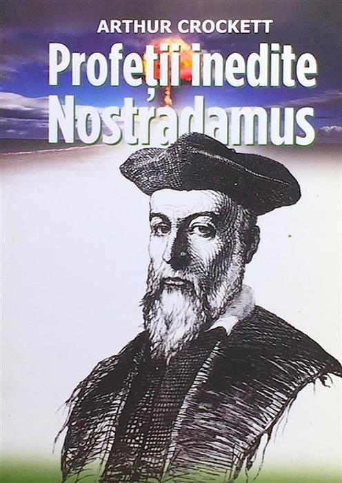 Nostradamus. Profetii inedite