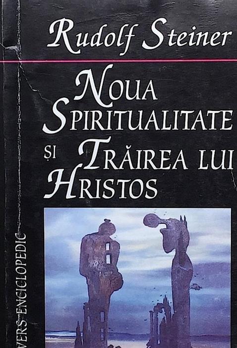 Noua spiritualitate si trairea lui Hristos