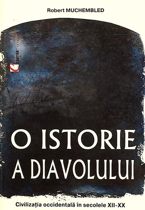 O istorie a diavolului. Civilizatia occidentala in secolele XII-XX