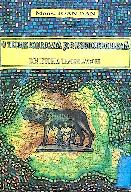 O teorie fabricata si o pseudoproblema din istoria Transilvaniei