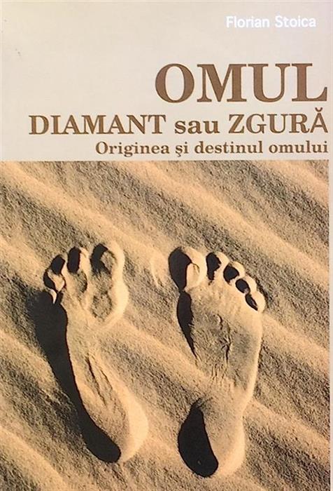 Omul: diamant sau zgura. Originea si destinul omului [cu dedicatia si semnatura autorului]
