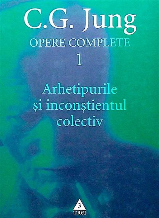 Opere complete vol. 1 Arhetipurile si inconstientul colectiv