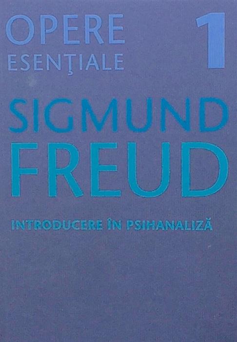 Opere esentiale vol. 1 Introducere in psihanaliza