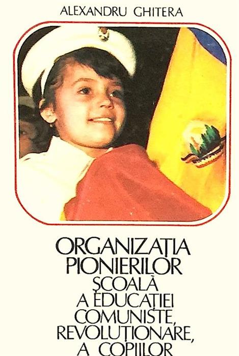Organizatia pionierilor. Scoala a educatiei comuniste, revolutionare, a copiilor