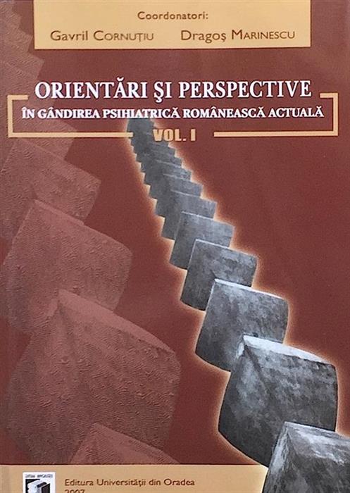 Orientari si perspective in gandirea psihiatrica romaneasca vol. 1