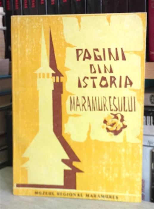Pagini din istoria Maramuresului [Baia Mare, 1967]