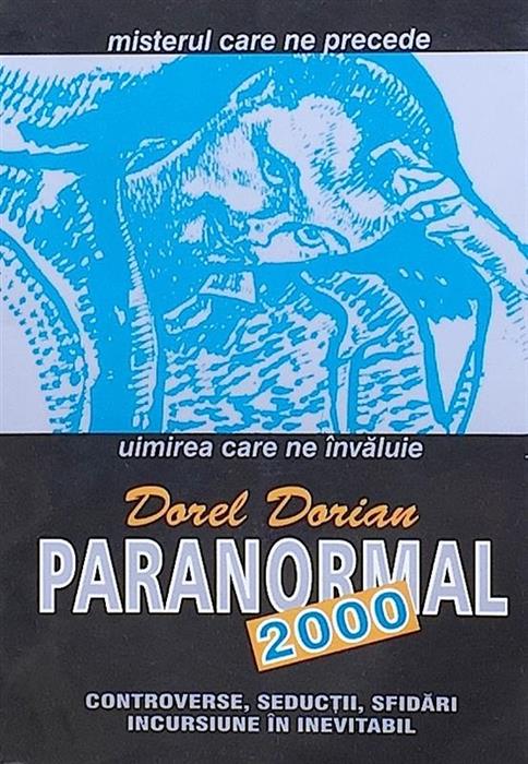 Paranormal 2000. Controverse. Seductii. Sfidari. Incursiune in inevitabil [cu dedicatia autorului]