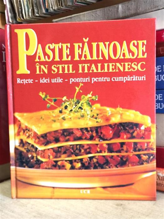 Paste fainoase in stil italienesc. Retete. `idei utile. Ponturi pentru cumparaturi