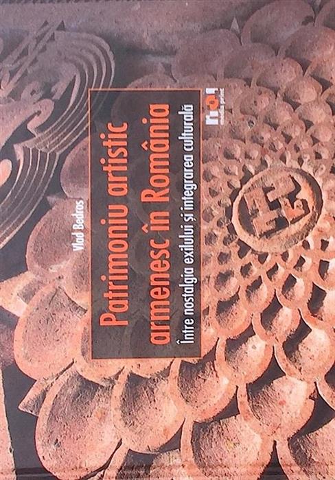 Patrimoniul artistic armenesc in Romania. Intre nostalgia exilului si integrarea culturala