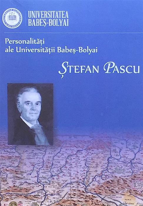 Personalitati ale Universitatii Babes-Bolyai. Stefan Pascu