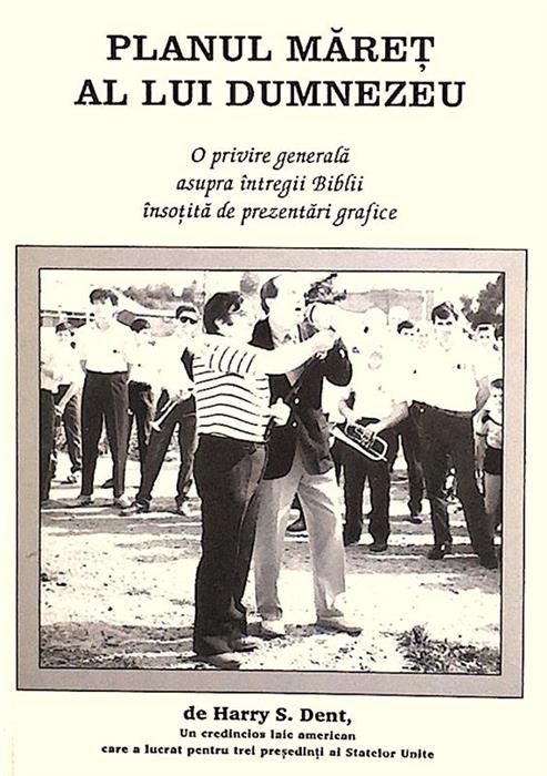 Planul maret al lui Dumnezeu. O privire generala a intregii Biblii insotita de prezentari grafice