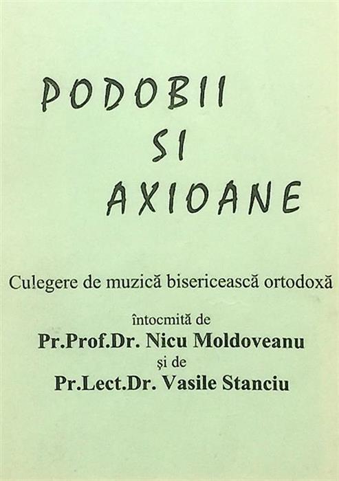 Podobii si axioane. Culegere de muzica bisericeasca ortodoxa