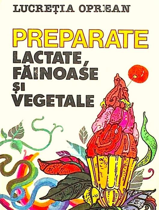 Preparate lactate, fainoase si vegetale