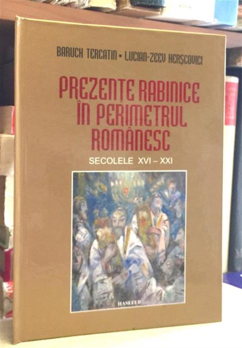 Prezente rabinice in perimetrul romanesc secolele XVI-XXI