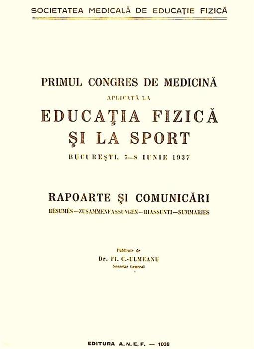 Primul Congres de Medicina Aplicata la Educatia Fizica si la Sport - Rapoarte si comunicari