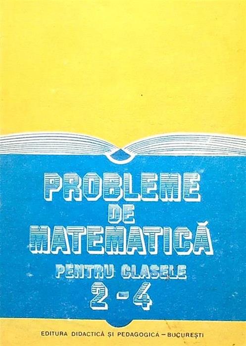 Probleme de matematica pentru clasele 2 - 4