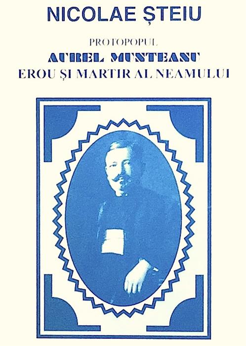 Protopopul Aurel Munteanu. Erou si martir al neamului