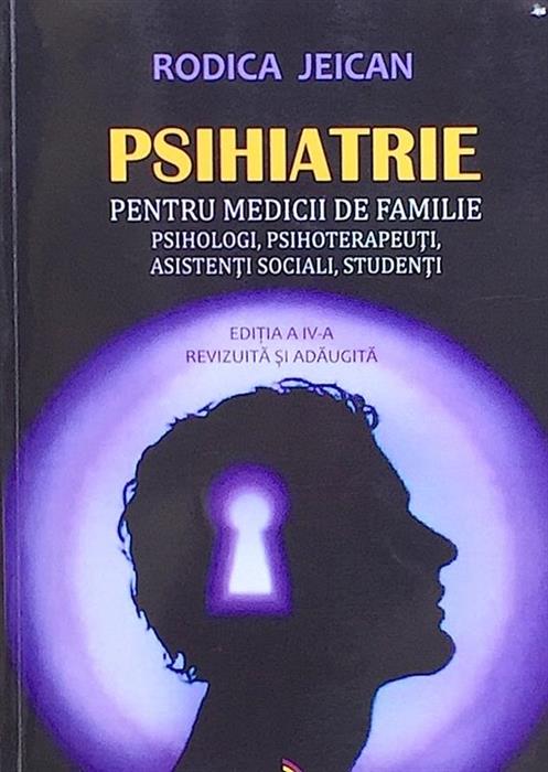 Psihiatrie pentru medicii de familie, psihologi, psihoterapeuti, asistenti sociali, studenti