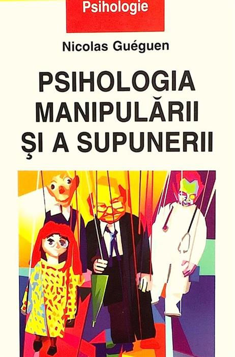 Psihologia manipularii si a supunerii umane