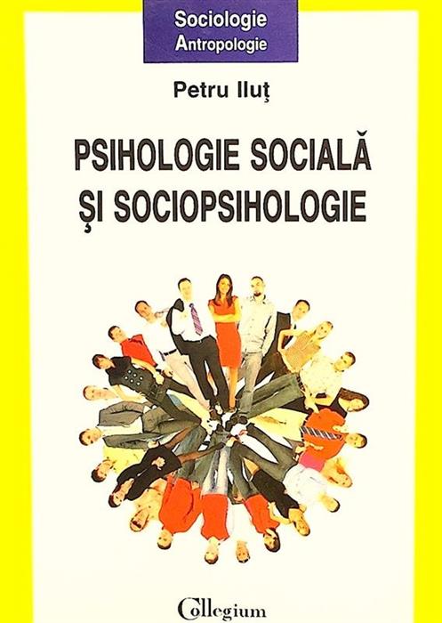 Psihologie sociala si sociopsihologie