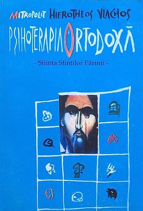 Psihoterapia ortodoxa. Stiinta Sfintilor Parinti
