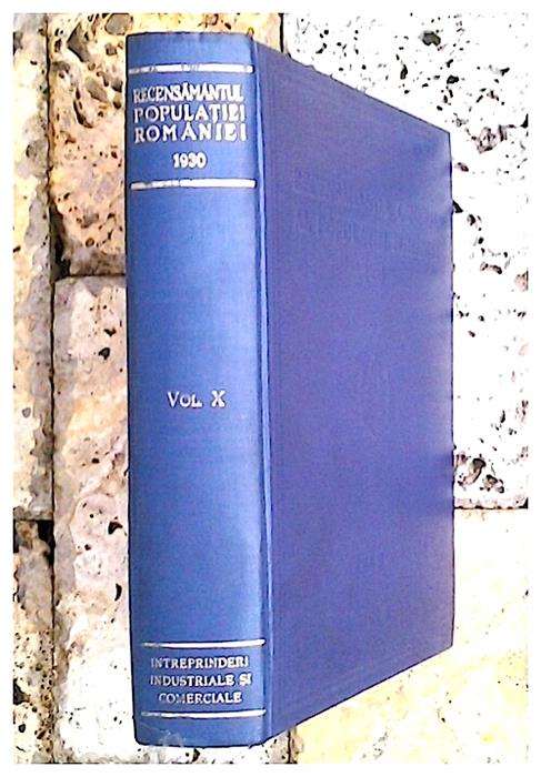 Recensamantul populatiei, 1930 vol. X Intreprinderi industriale si comerciale