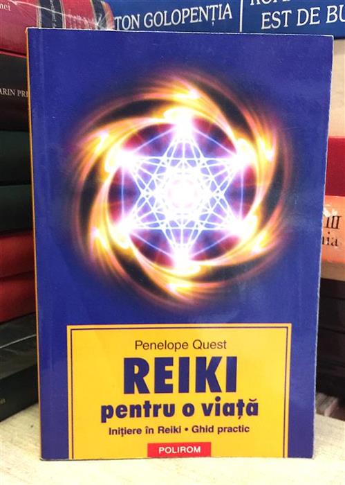 Reiki pentru o viata. Initiere in reiki. Ghid practic